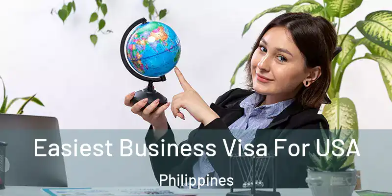 Easiest Business Visa For USA Philippines