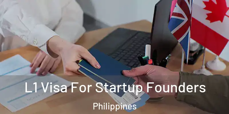  L1 Visa For Startup Founders Philippines