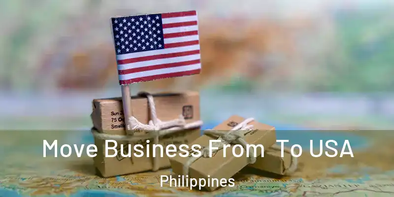 Move Business From To USA Philippines