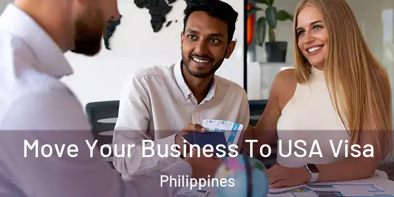 Move Your Business To USA Visa Philippines
