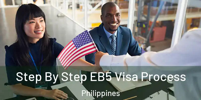 Step By Step EB5 Visa Process Philippines