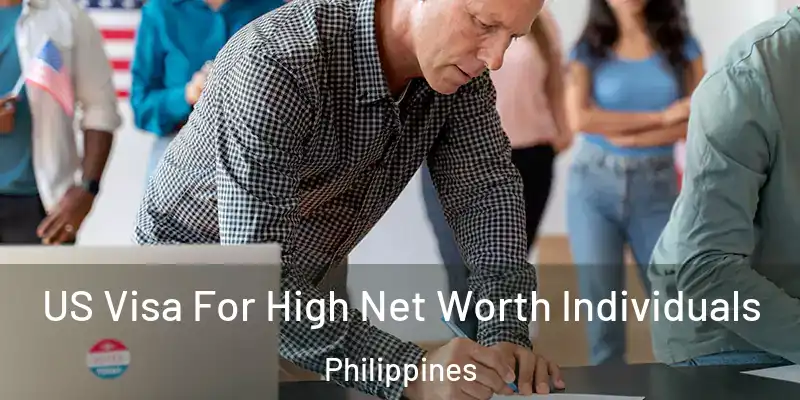 US Visa For High Net Worth Individuals Philippines