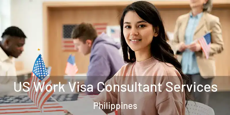 US Work Visa Consultant Services Philippines